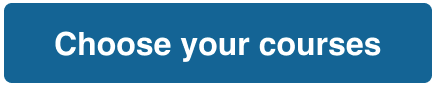 Button labeled "Choose your courses"